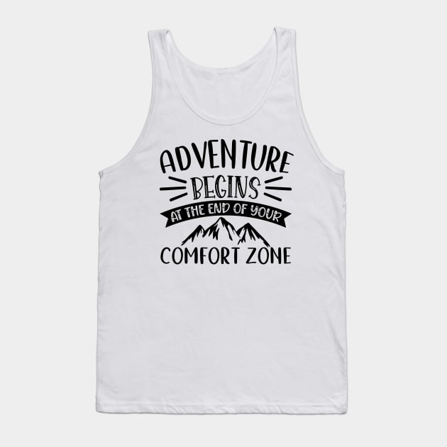 Adventure begins at the end of your comfort zone Tank Top by mayarlife